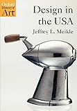 Design in the USA (Oxford History of Art)