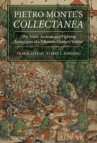 [EBOOK] Pietro Monte's Collectanea: The Arms, Armour and Fighting Techniques of a Fifteenth-Century Soldier<br />PDF