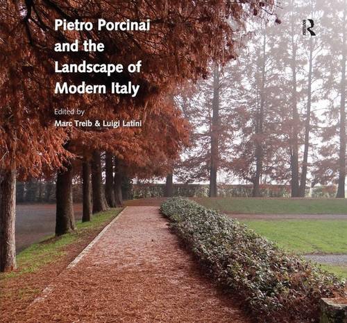 Pietro Porcinai and the Landscape of Modern Italy Pietro Porcinai and the Landscape of Modern Italy