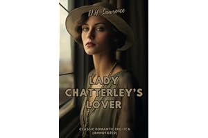 Lady Chatterley’s Lover: Classic Romantic Erotica (Annotated)