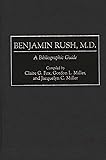 Benjamin Rush, M.D.: A Bibliographic Guide