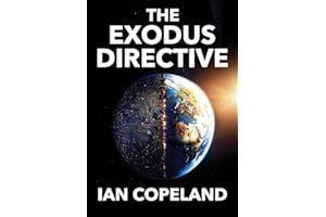 The Exodus Directive: "The AI Novel We’ve All Been Waiting For" - A Gripping Sci-Fi Thriller of Technology, Power, and Contro