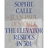 Sophie Calle & Jean-Paul Demoule: The Elevator Resides in 501
