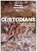 Custodians: The Solution for an Earth in Crisis: Science, Indigenous Wisdom, the Natural World and Y by Vincent McMahon