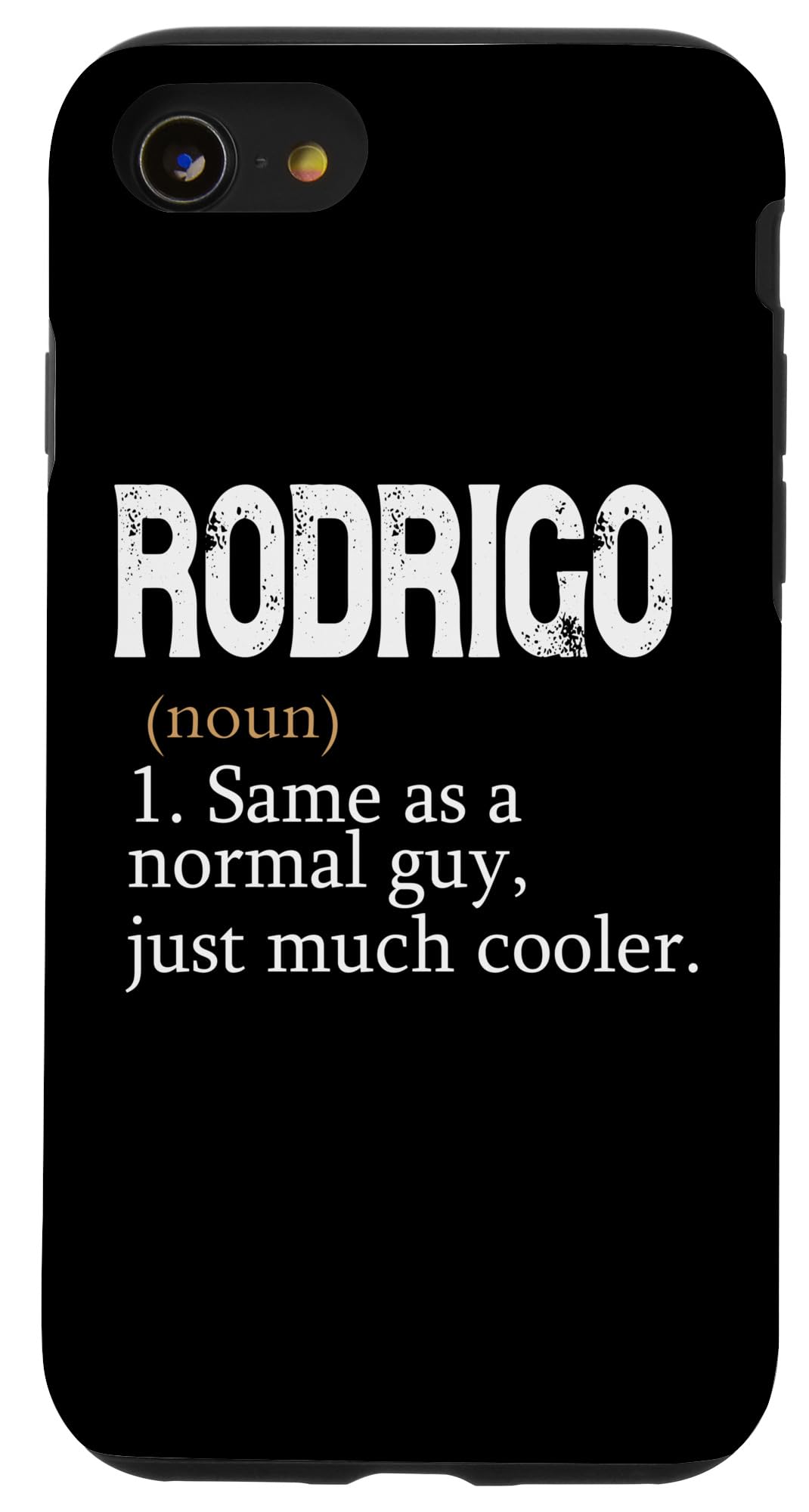 iPhone SE (2020) / 7 / 8 RODRIGO Same As A Normal Guy Just Much Cooler Personalized Case