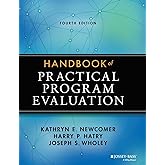 Handbook of Practical Program Evaluation (Essential Texts for Nonprofit and Public Leadership and Management)