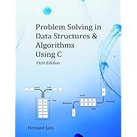 Problem Solving in Data Structures & Algorithms Using C: The Ultimate ...