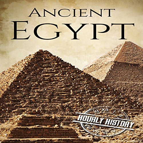 R.e.a.d Ancient Egypt: A History from Beginning to End: Ancient Civilizations, Book 2<br />[K.I.N.D.L.E]