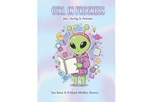 Girl in Progress: Your Journey to Awesome