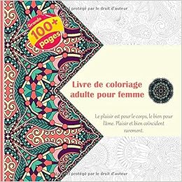 Livre De Coloriage Adulte Pour Femme Le Plaisir Est Pour Le Corps Le Bien Pour L Ame Plaisir Et Bien Coincident Rarement Mandala French Edition Hudon Anna 9781699671702 Amazon Com Books