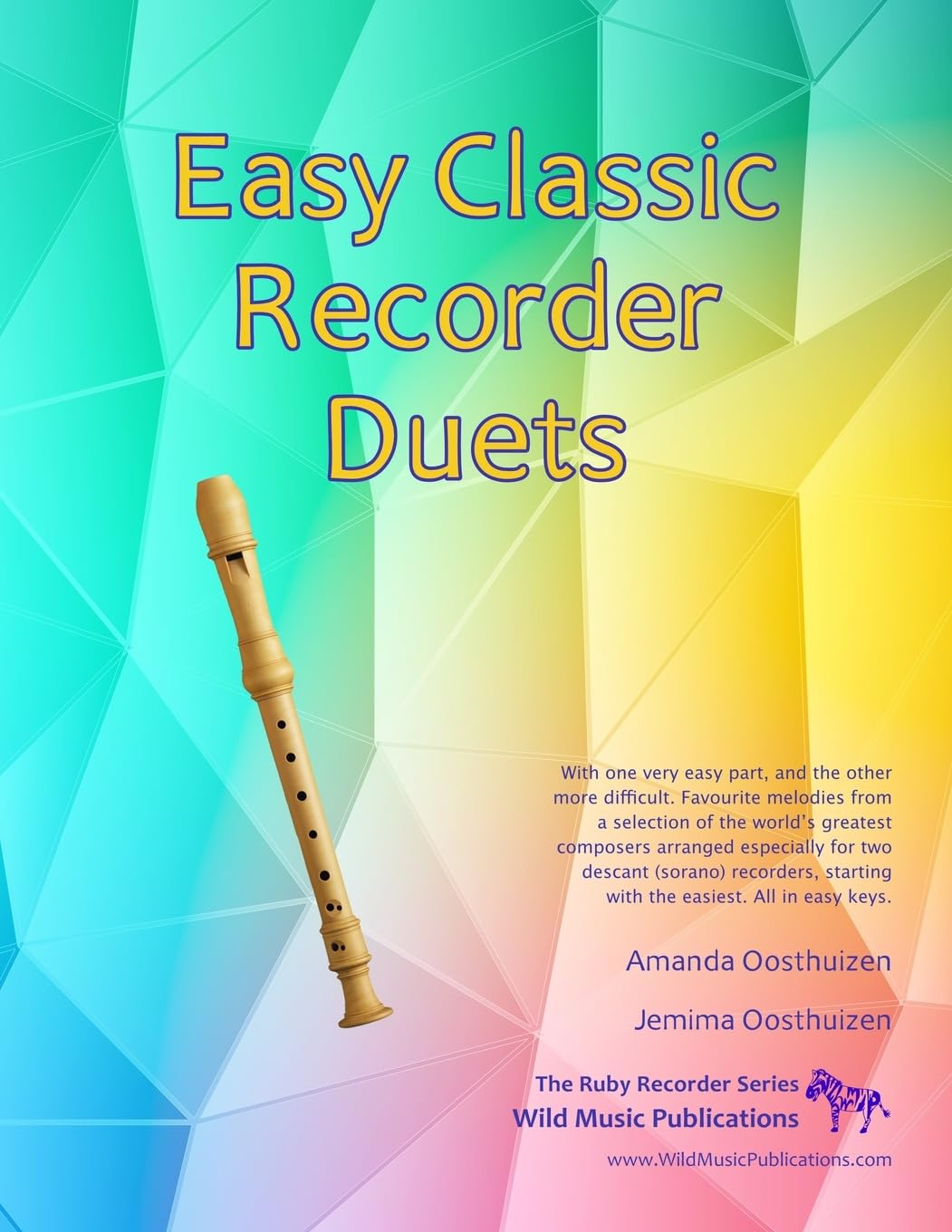 Easy Classic Recorder Duets: With one very easy part, and the other more difficult. Comprises favourite melodies from the world’s greatest composers ... (Recorder Duets for Beginners and Improvers)