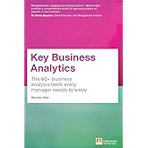 Key Business Analytics: The 60+ business analysis tools every manager needs to know