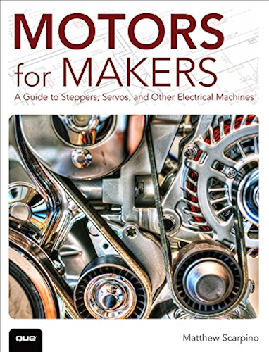 Download Motors for Makers: A Guide to Steppers, Servos, and Other Electrical Machines (English Edition) PDF