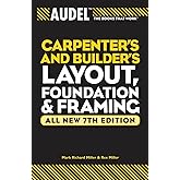 Audel Carpenter's and Builder's Layout, Foundation, and Framing (Audel Technical Trades Series)
