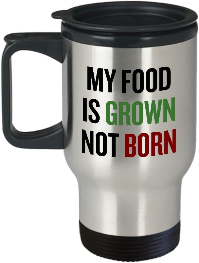 Vegan Travel Mug - Vegan Gift Idea - Vegan Pride - My Food Is Grown, Not Born - Veganism Present