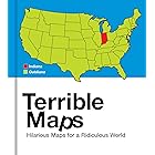 Terrible Maps: The stupidly funny illustrated gift book perfect for geography lovers