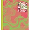 Roberto Burle Marx: Brazilian Modernist