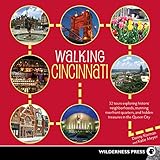 Walking Cincinnati: 32 Tours Exploring Historic