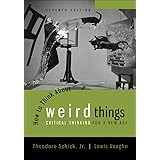 How to Think About Weird Things: Critical Thinking for a New Age
