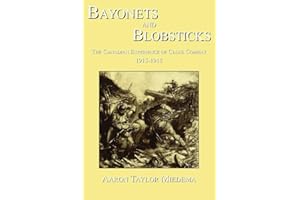 Bayonets and Blobsticks: The Canadian Experience of Close Combat 1915-1918