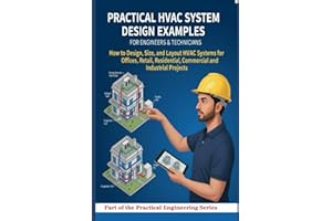 Practical HVAC System Design Examples for Engineers and Technicians: How to Design, Size, and Layout HVAC Systems for Offices