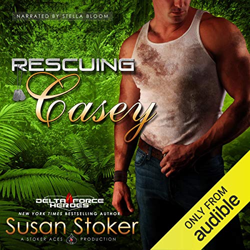 [D.O.W.N.L.O.A.D] Rescuing Casey: Delta Force Heroes, Book 7 [K.I.N.D.L.E]