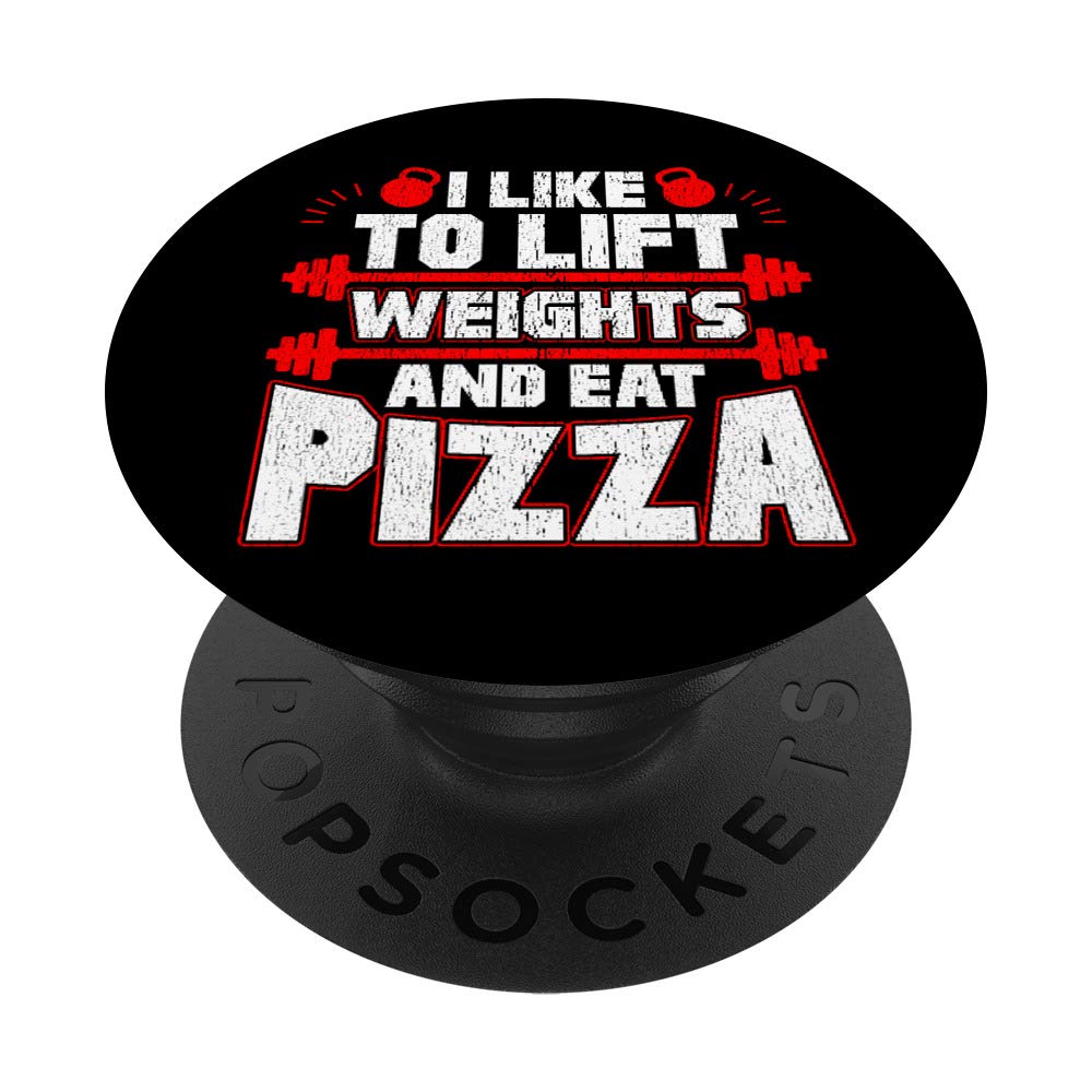 I Like To Lift Weights And Eat Pizza Funny Bodybuilding Gym PopSockets PopGrip: Swappable Grip for Phones & Tablets