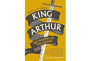 King Arthur: The Making of the Legend