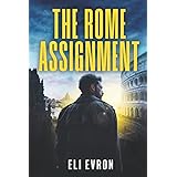 The Rome Assignment: A Gripping Realistic Counterintelligence Thriller (Espionage Thriller)