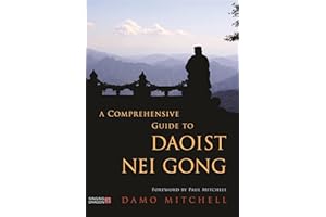 A Comprehensive Guide to Daoist Nei Gong
