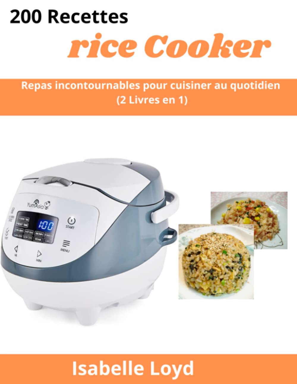 200 Recettes avec rice Cooker Repas incontournables pour cuisiner au