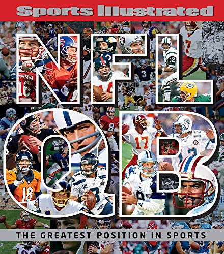 Sports Illustrated NFL Quarterback [QB]: The Greatest Position in Sports by The Editors of Sports Illustrated