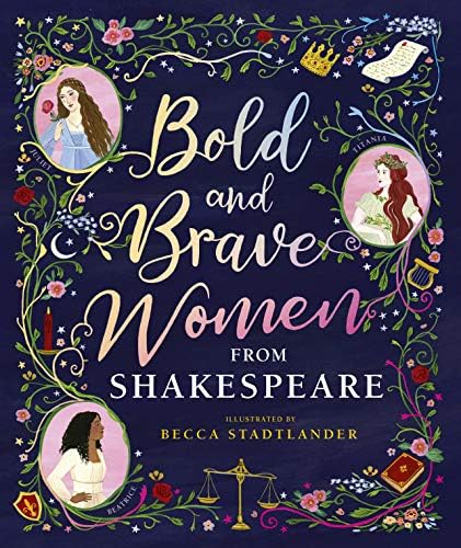 WALKER BOOKS Bold and Brave Women from Shakespeare
