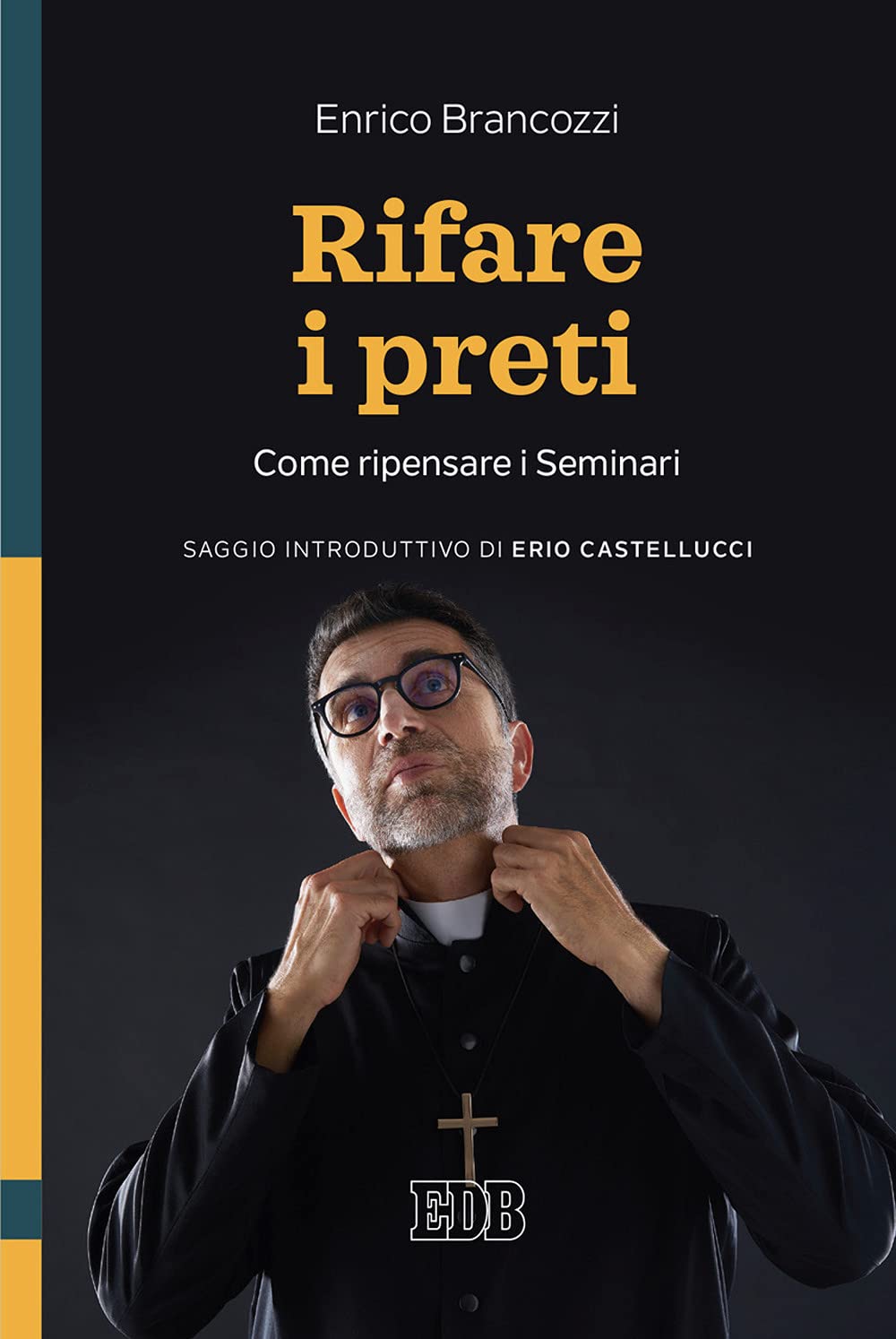 Rifare i preti. Come ripensare i Seminari : Brancozzi, Enrico, Castellucci, Erio: Amazon.it: Libri