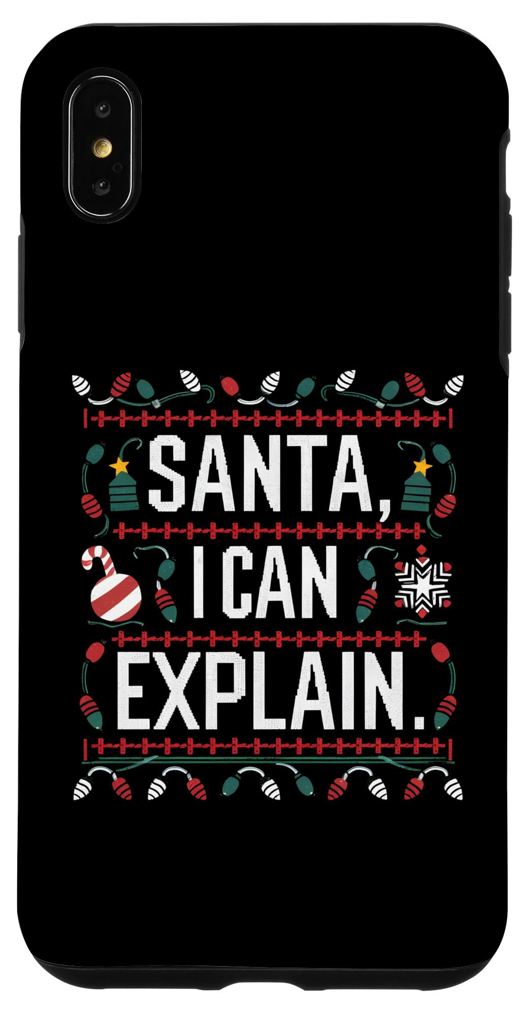 iPhone XS Max Santa I Can Explain Funny Ugly Christmas Case