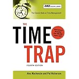 The Time Trap: The Classic Book on Time Management