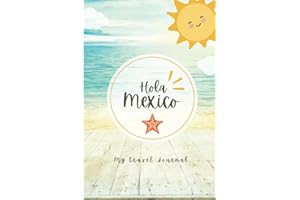 Hola - Kids Mexico Travel Journal: 6" X 9", 100 pages, wide ruled notebook sheets and activity book for children and pre-teen