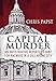 Capital Murder: An investigative reporter's hunt for answers in a collapsing city