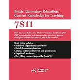Praxis Elementary Education Content Knowledge for Teaching 7811: How to Think Like a Test MakerTM and pass the Praxis 7811 CKT using effective test ... practice questions, and proven strategies.