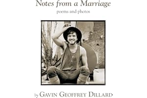 Notes from a Marriage - poems and photography by Gavin Geoffrey Dillard