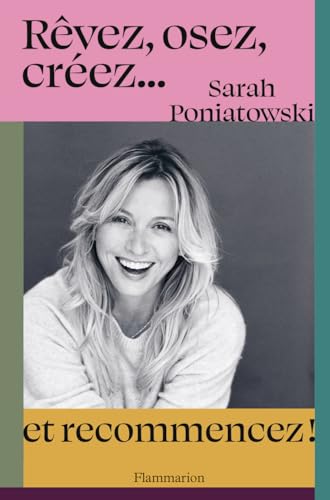 Rêvez, osez, créez.: et recommencez !