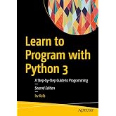 Learn to Program with Python 3: A Step-by-Step Guide to Programming