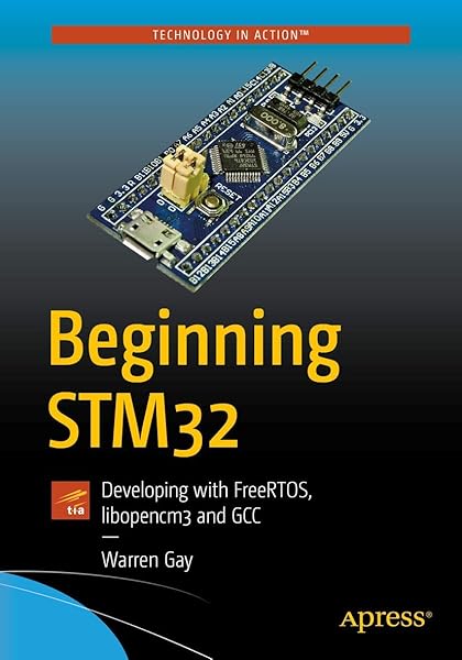 Amazon Com Beginning Stm32 Developing With Freertos Libopencm3
