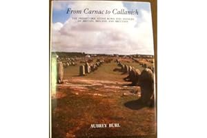 From Carnac To Callanish: The Prehistoric Stone Rows of Britain, Ireland, and Brittany