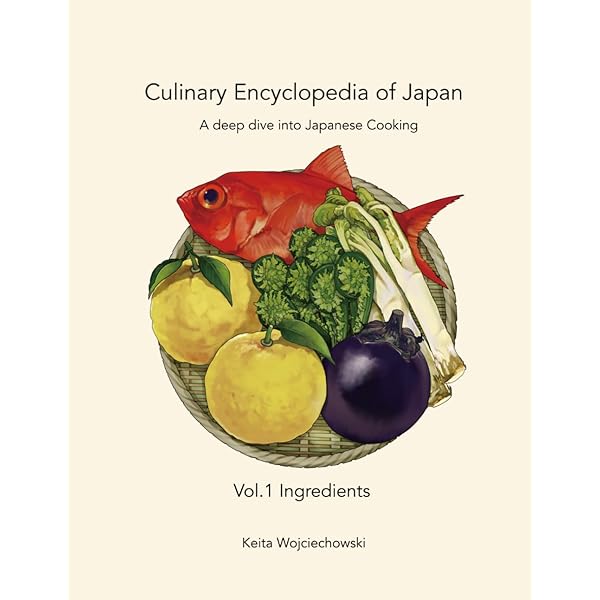 Culinary Encyclopedia of Japan Vol. 1 Ingredients: A deep dive