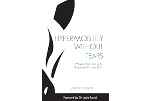 Hypermobility Without Tears: Moving Pain-Free with Hypermobility and EDS