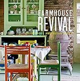 Farmhouse Revival by Susan Daley, Steve Gross