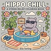 HIPPO CHILL – A Stress-Relief Coloring Book for Kids and Adults