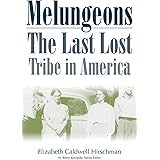 Melungeons: The Last Lost Tribe In America (Melungeon Series)