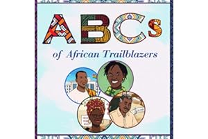 ABCs of African Trailblazers: 52 African Heroes Who Made History